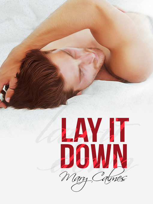 Title details for Lay It Down by Mary Calmes - Available